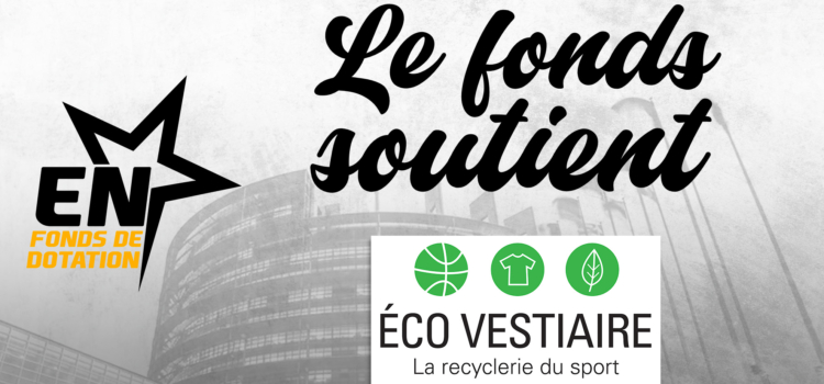 Le fonds de dotation partenaire d’ECO VESTIAIRE